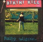 Bikini Kill: Pussy Whipped