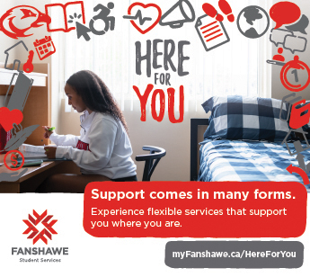 Image of a student at a desk. Fanshawe Student Services and Here For You logos are shown. text states: Support comes in many forms. Experience flexible services that support you where you are. myfanshawe.ca/hereforyou